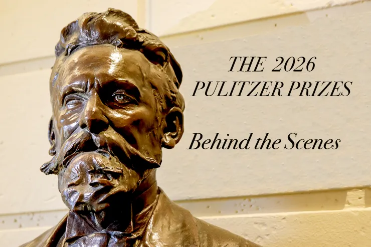 The 2026 Pulitzer Prizes: Behind the Scenes | The Pulitzer Prizes